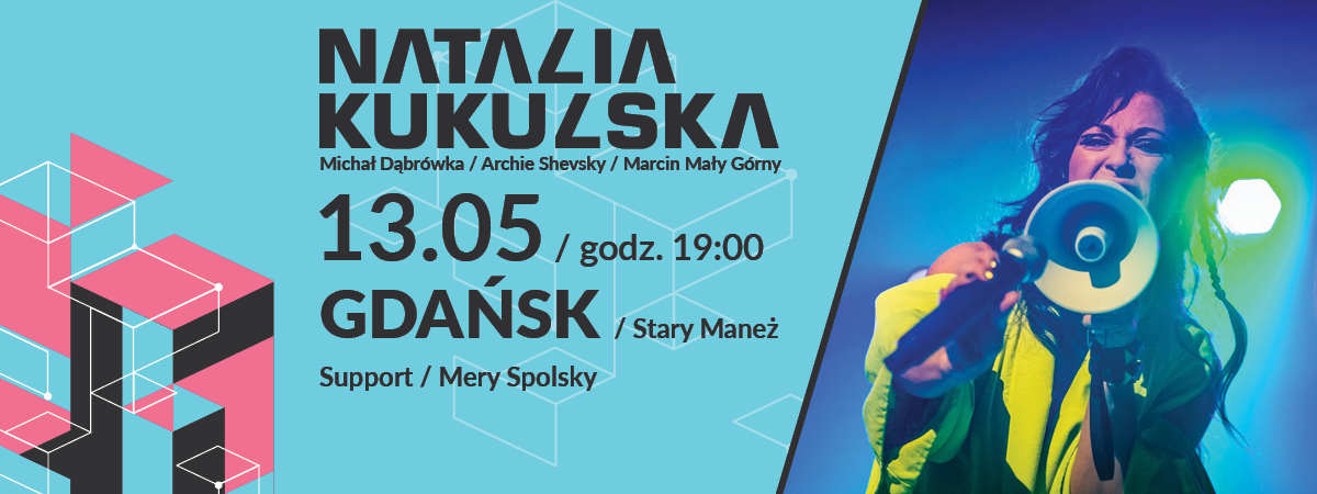 Natalia Kukulska / GDAŃSK / Stary Maneż