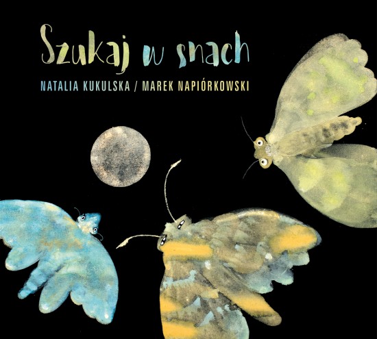 Szukaj w snach / Natalia Kukulska, Marek Napiórkowski