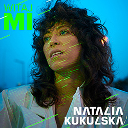 Natalia Kukulska / Witaj mi